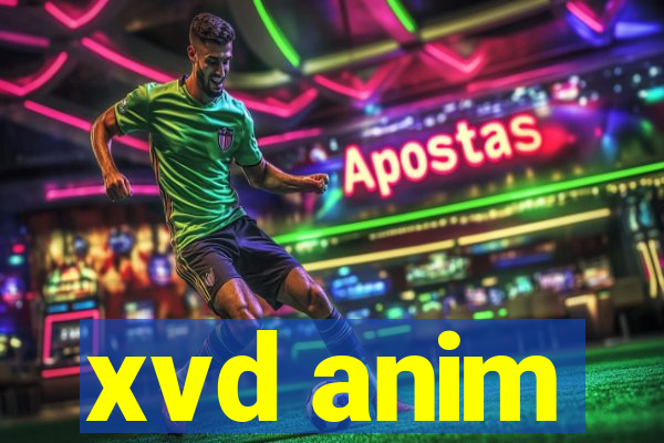 xvd anim